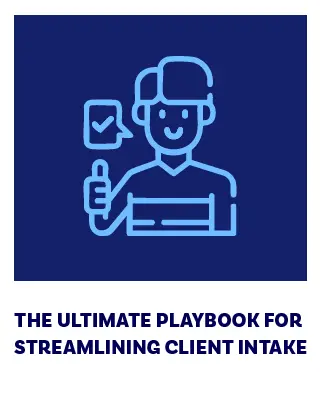 The Ultimate Playbook for Streamlining Client Intake