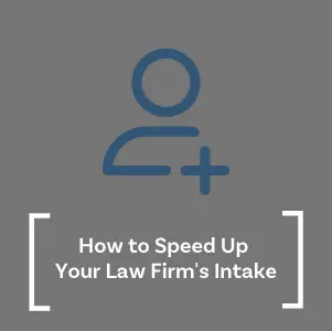 How to Speed Up Your Law Firm's Intake