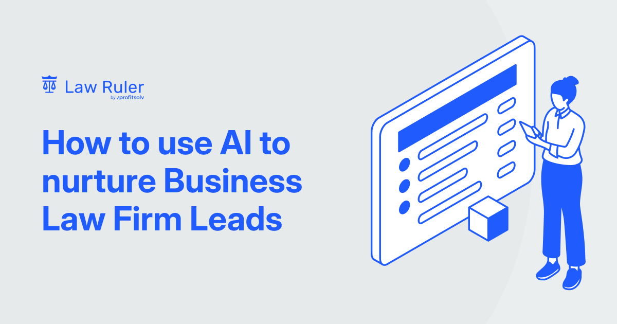 How to Use AI to Nurture Business Law Firm Leads: 7 Strategies | Law Ruler