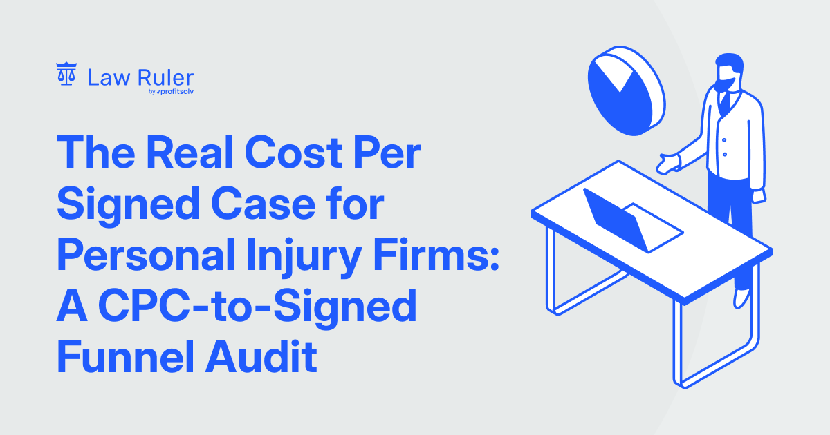 PI Firm Cost Per Signed Case Funnel Audit cost per signed case